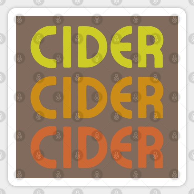 Cider, Cider, Cider. Classic Cider Lover Style Magnet by SwagOMart